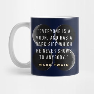 Moon phases and Mark Twain quote: Everyone is a moon... Mug